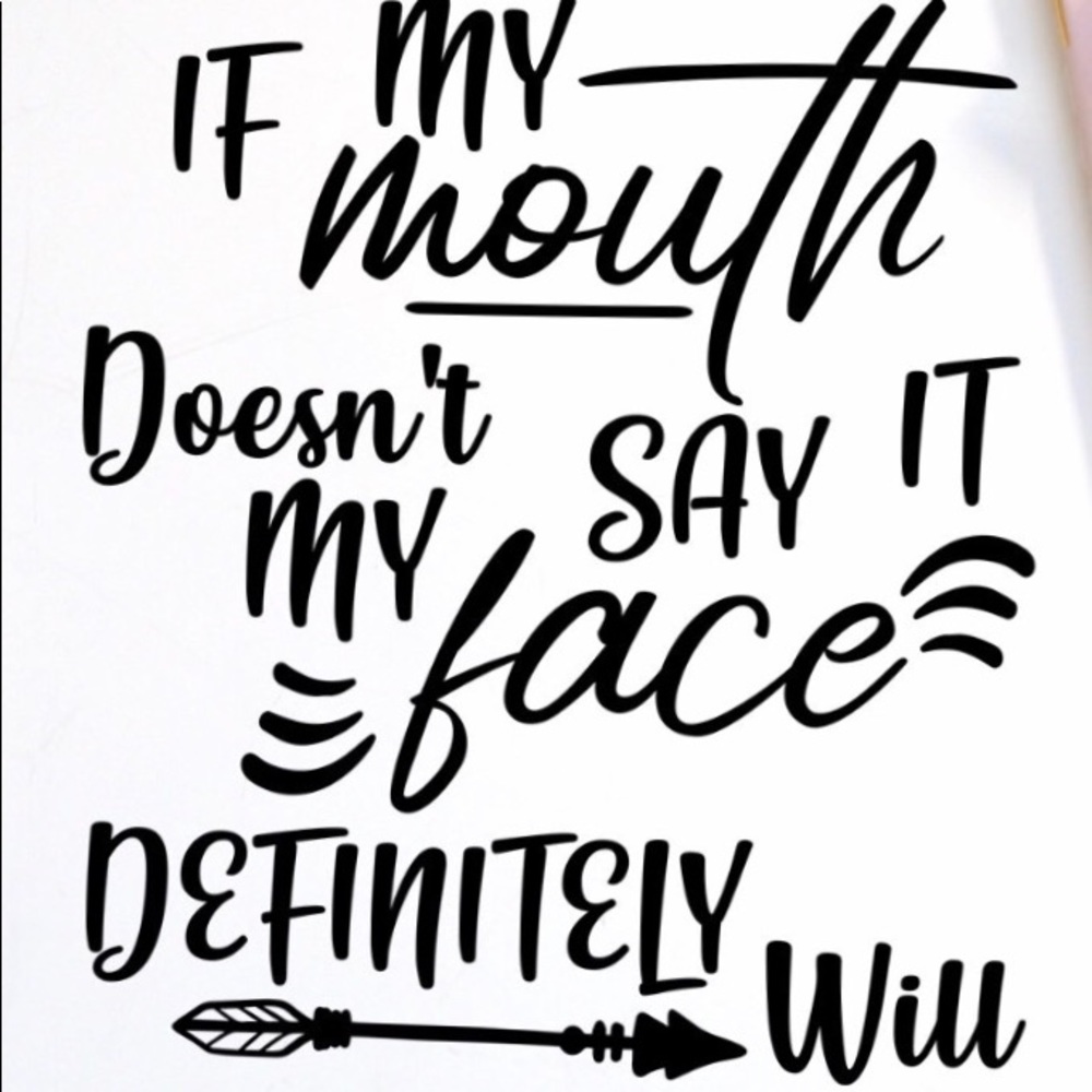 If my mouth doesn’t say it my face will - Picture 2 of 2